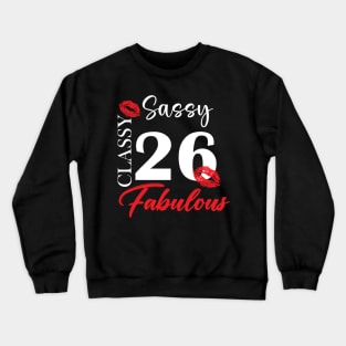 Sassy classy fabulous 26, 26th birth day shirt ideas,26th birthday, 26th birthday shirt ideas for her, 26th birthday shirts Crewneck Sweatshirt